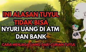 Kenapa Tuyul Nggak Bisa Ngambil Uang Di Bank